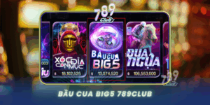 Bau Cua Big5 789Club Tro Choi Dan Gian Hap Dan Nhat