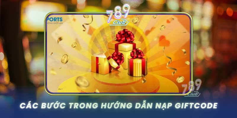 Cac Buoc Trong Huong Dan Nap Giftcode