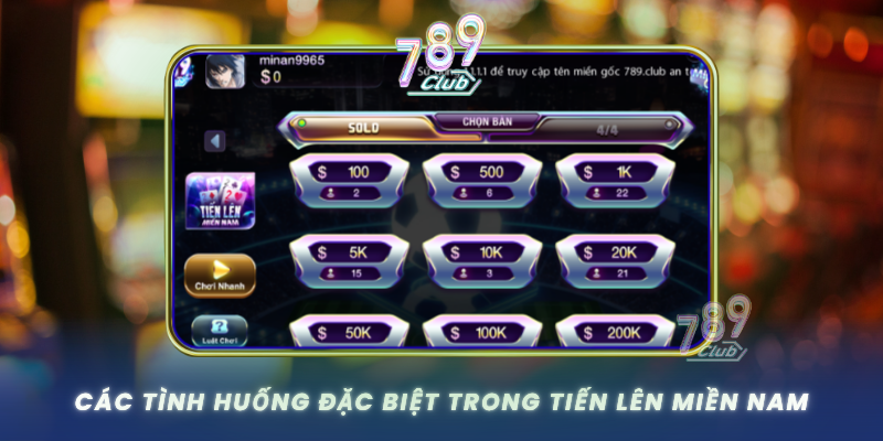 Cac Tinh Huong Dac Biet Trong Tien Len Mien Nam