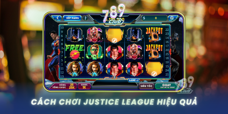 Cach Choi Justice League Hieu Qua