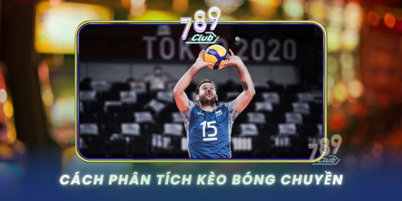 Cach Phan Tich Keo Bong Chuyen