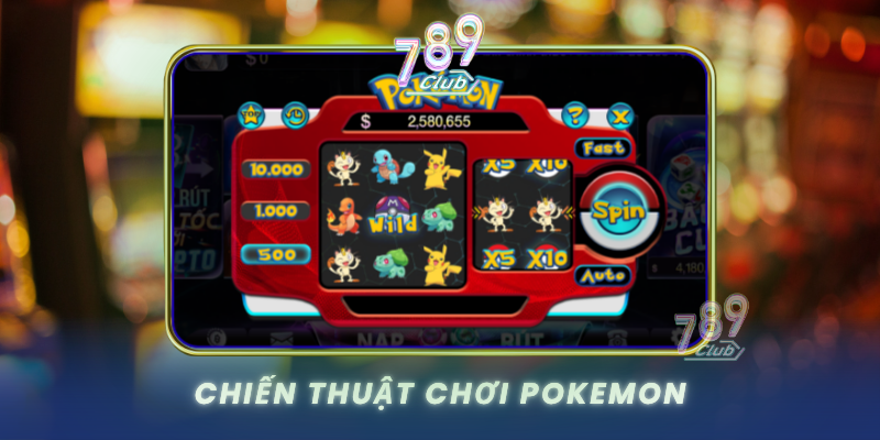 Pokemon - 789Club Trò Chơi Săn Bắt Thú Cưng Hấp Dẫn 3 Chien Thuat Choi Pokemon