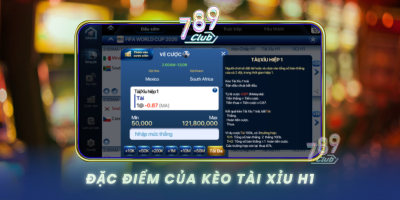 Kèo Tài Xỉu H1 - 789Club Cá Cược Hiệp 1 Hấp Dẫn 1 Dac Diem Cua Keo Tai Xiu H1