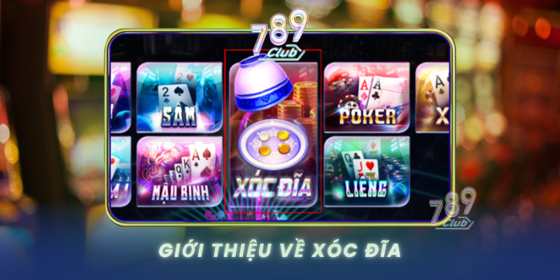 Gioi Thieu Ve Xoc Dia