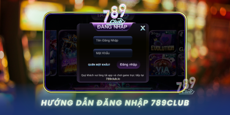 Huong Dan Dang Nhap 789Club