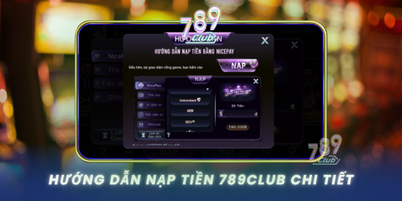 Huong Dan Nap Tien 789Club Chi Tiet