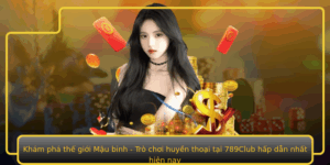 Kham Pha The Gioi Mau Binh Tro Choi Huyen Thoai Tai 789Club Hap Dan Nhat Hien Nay