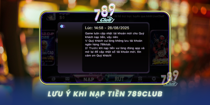 Luu Y Khi Nap Tien 789Club