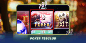 Poker 789Club Tro Choi Bai Quoc Te Dinh Cao