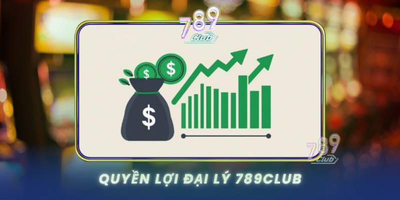 Quyen Loi Dai Ly 789Club