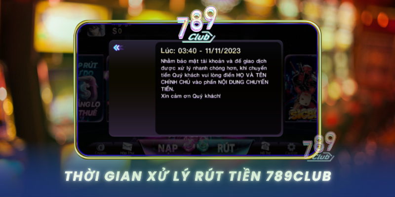 Thoi Gian Xu Ly Rut Tien 789Club