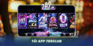 Tai App 789Club Trai Nghiem Giai Tri Tren Di Dong
