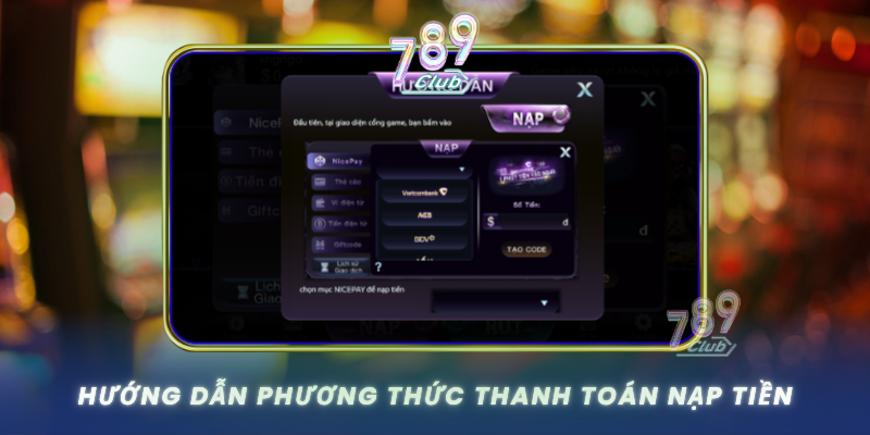 Phương Thức Thanh Toán 789Club - Giao Dịch An Toàn 2 Huong Dan Phuong Thuc Thanh Toan Nap Tien