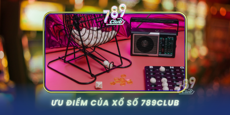 Uu Diem Cua Xo So 789Club